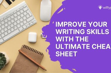 Improve Your Writing Skills With The Ultimate Cheat Sheet