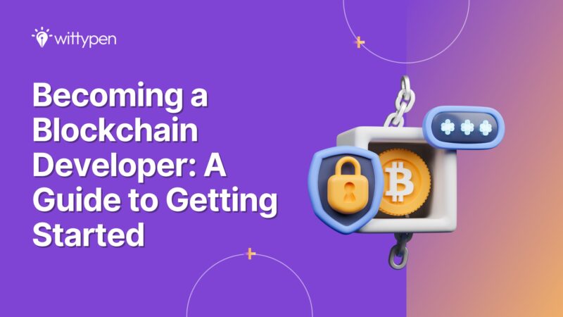 Becoming a Blockchain Developer: A Guide to Getting Started