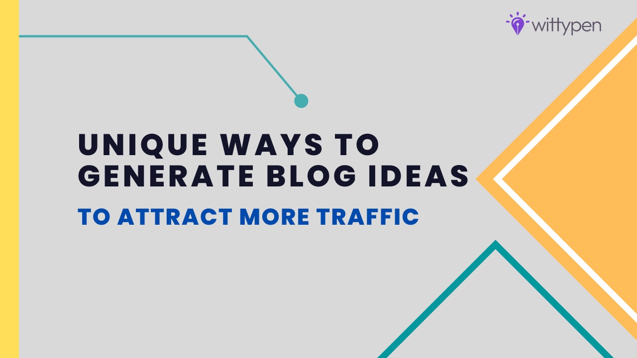 Unique Ways to Generate Blog Ideas