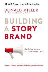 Building A StoryBrand by Donald Miller
