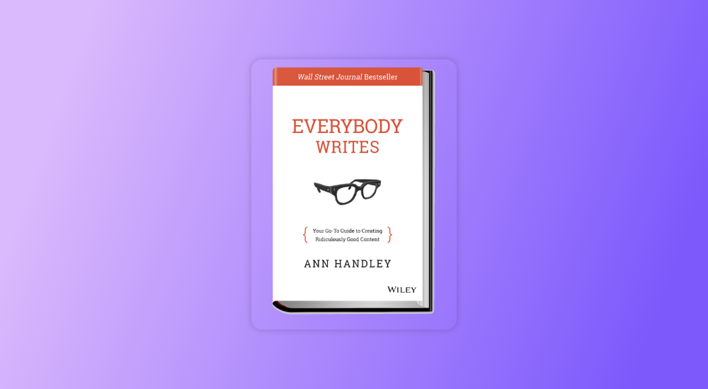 Best content marketing book - Everybody Writes by Ann Handley