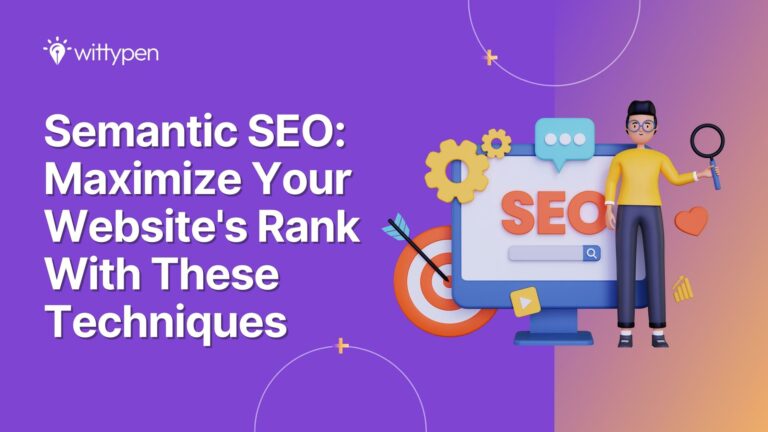 Semantic SEO: Maximize Your Website's Rank With These Techniques