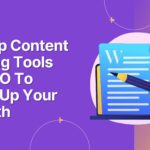 23 Top Content Writing Tools for SEO To Scale Up Your Growth