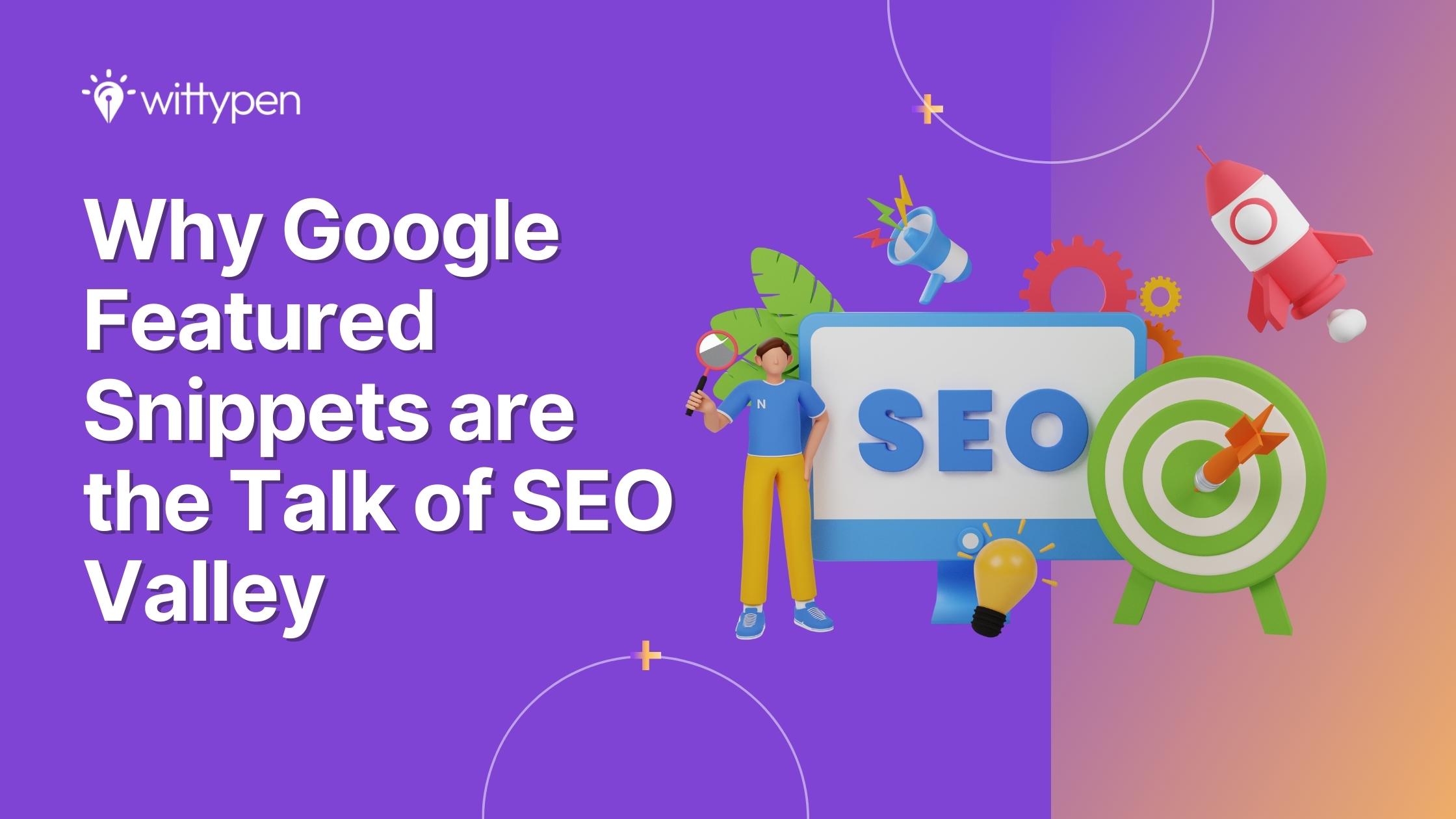 Why Google Featured Snippets are the Talk of SEO Valley