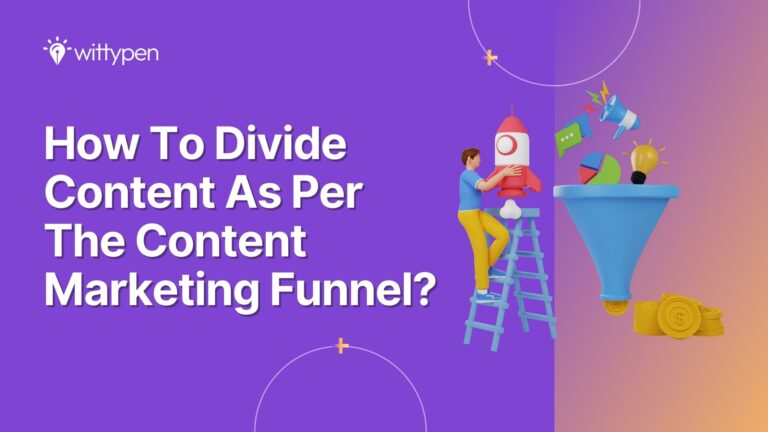 How To Divide Content As Per Content Marketing Funnel