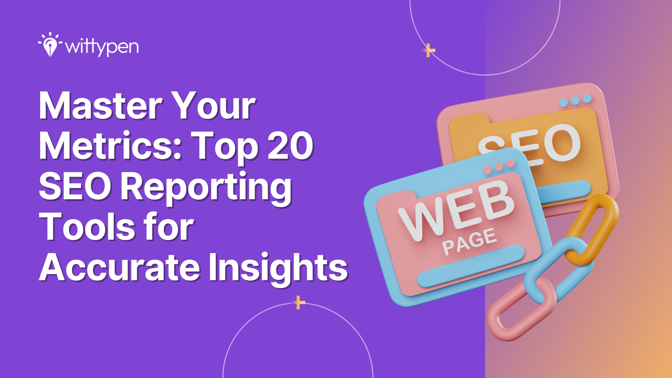 Master Your Metrics: Top 20 SEO Reporting Tools for Accurate Insights